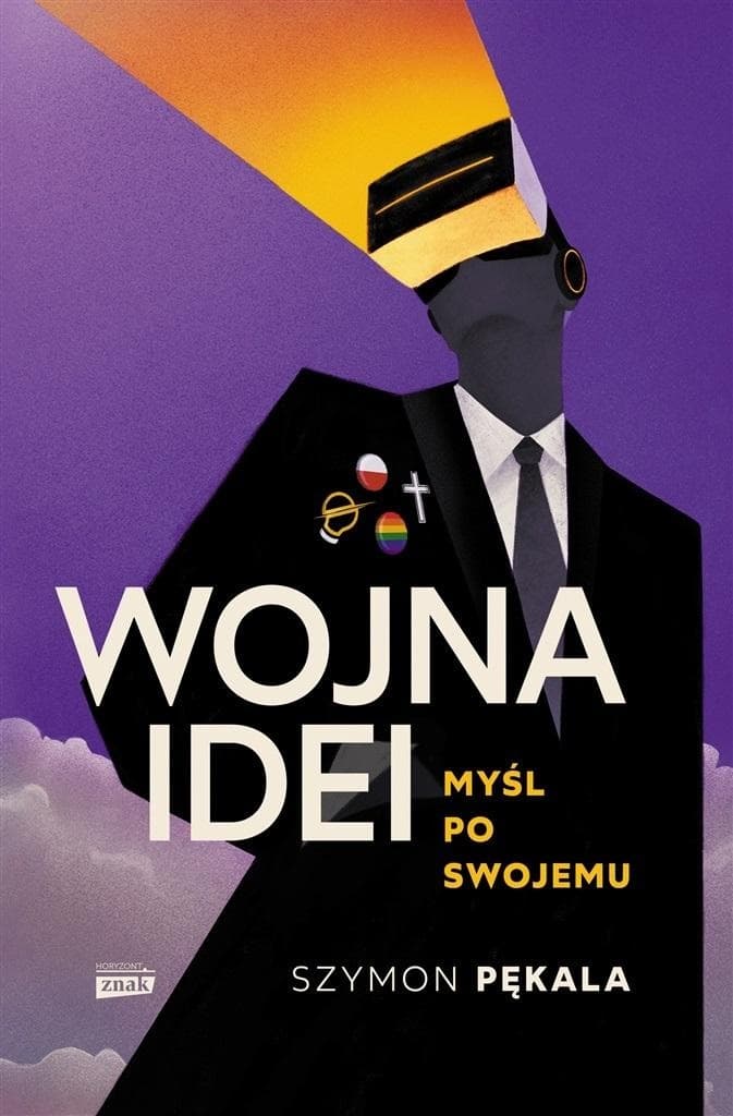 Wojna Idei. Myśl po swojemu - Szymon Pękala
