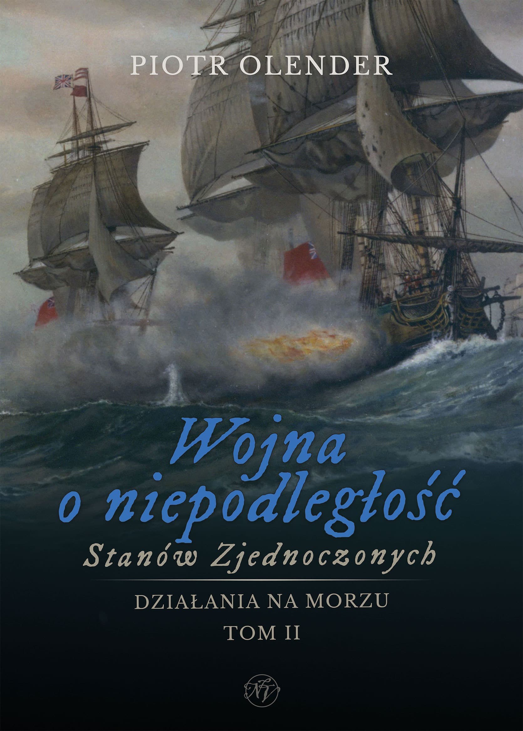 Wojna o Niepodległość Stanów Zjednoczonych 1775-1783 Tom 2