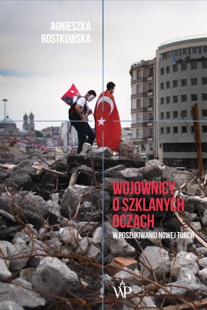 Wojownicy o szklanych oczach - reportaż o współczesnej Turcji