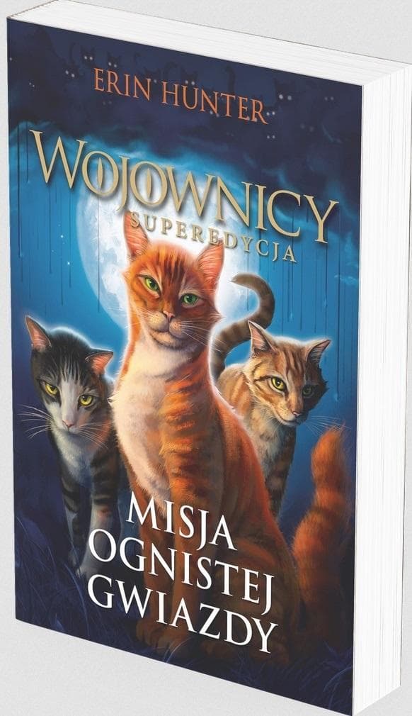 Wojownicy Superedycja Tom 1 Misja Ognistej Gwiazdy Erin Hunter 2023