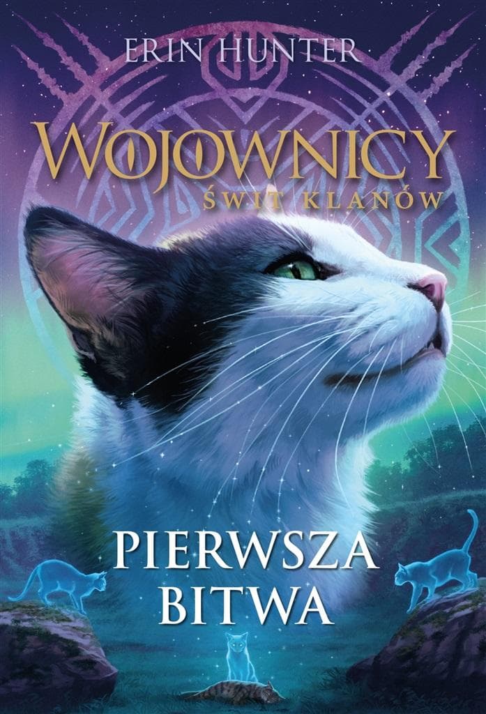 Wojownicy Świat klanów Tom 3 Pierwsza bitwa Erin Hunter