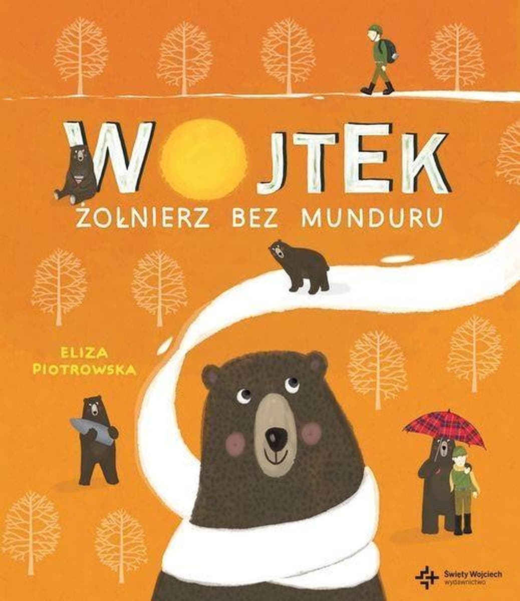Wojtek. Żołnierz bez munduru - Książka o przyjaźni i odwadze