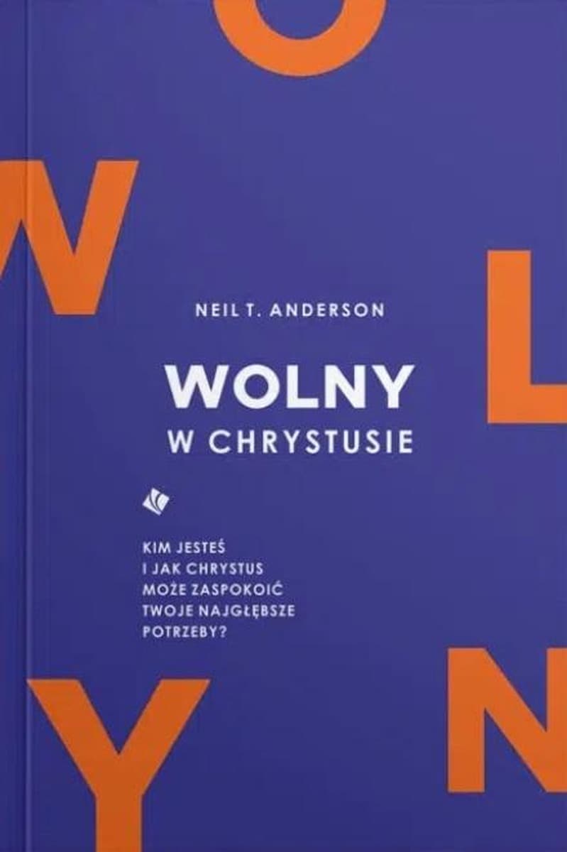 Wolność w Chrystusie - Neil T. Anderson