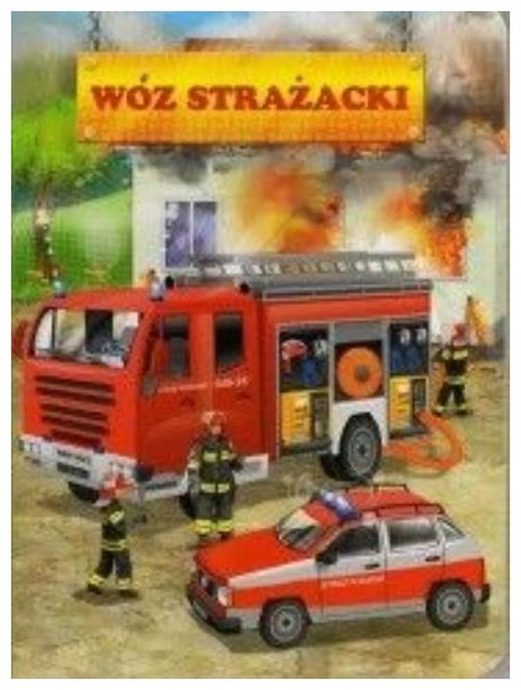 Książeczka dla dzieci Wóz strażacki z twardą oprawą
