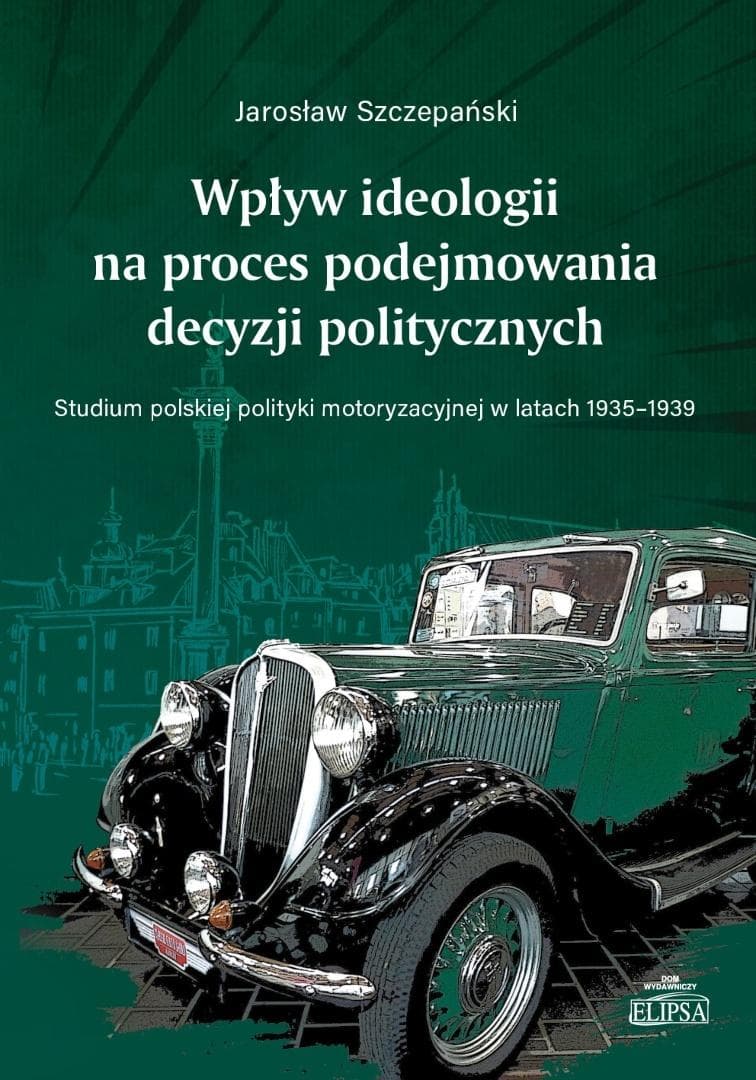 Wpływ ideologii na proces podejmowania decyzji politycznych - Jarosław Szczepański