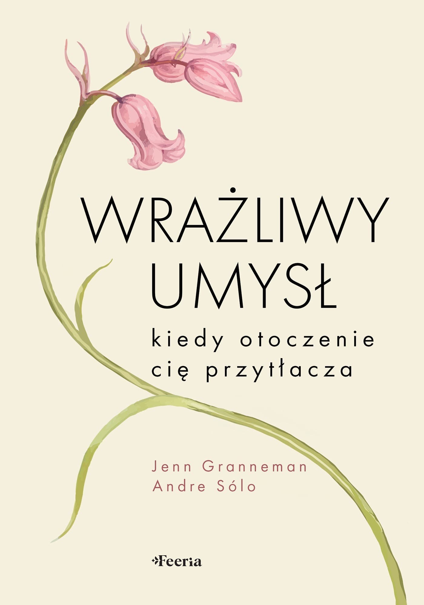 Wrazliwy umysl. Kiedy otoczenie Cie przytlacza