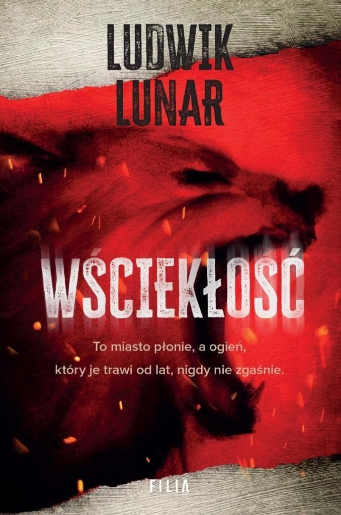 Wściekłość Ludwik Lunar - mroczny kryminał o nienawiści