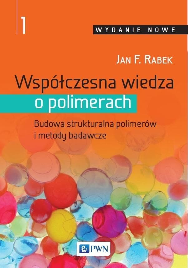 Współczesna wiedza o polimerach Tom 1 Budowa struktury
