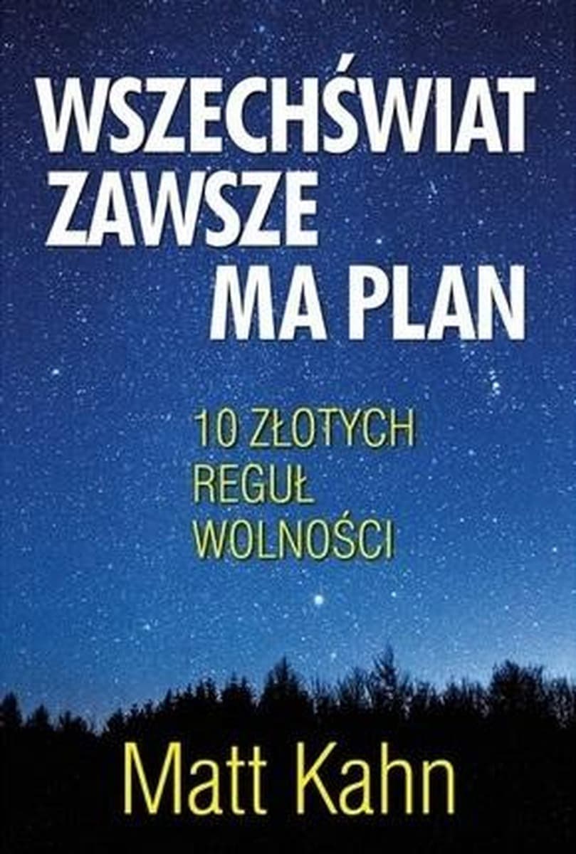 Wszechświat zawsze ma plan Matt Kahn książka