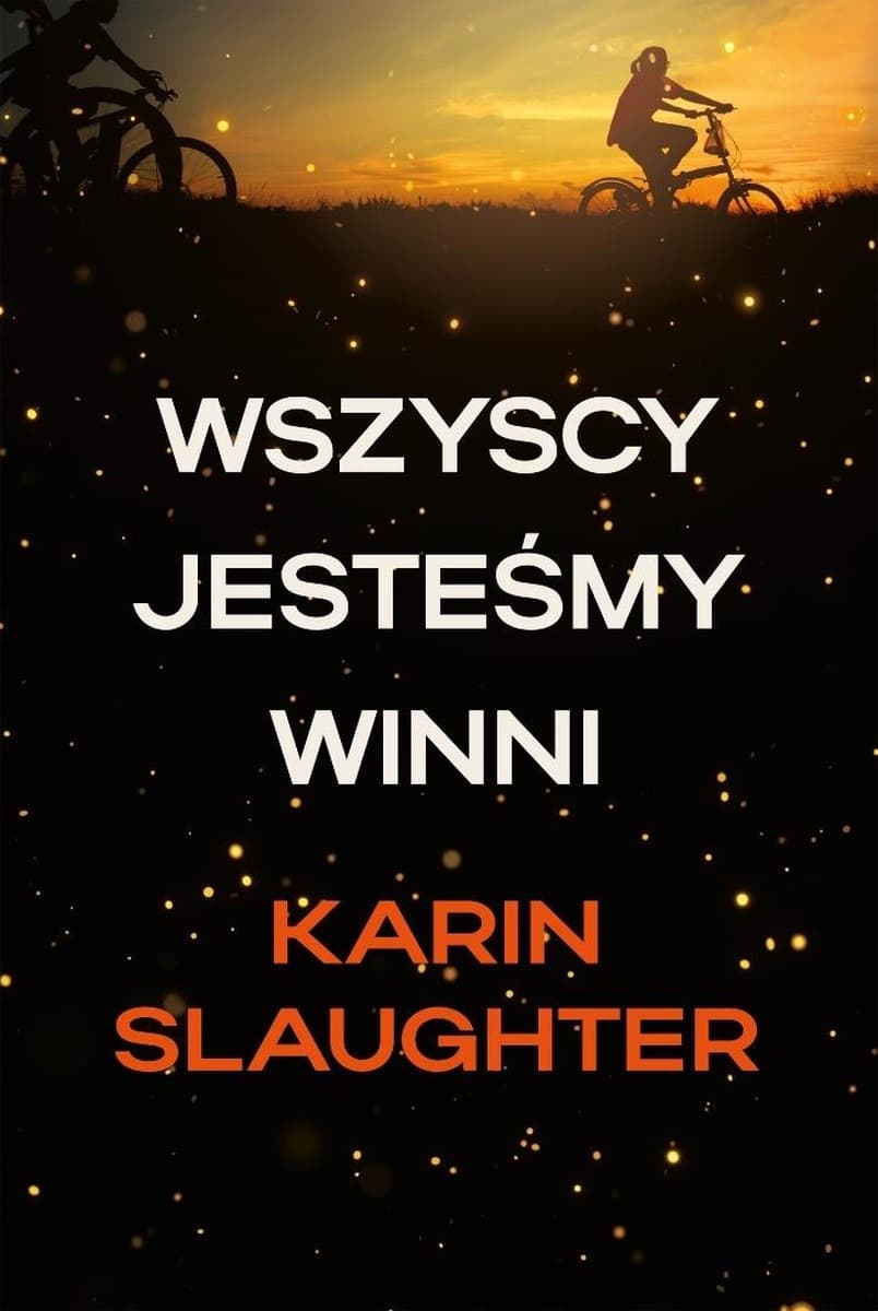 Wszyscy jesteśmy winni Karin Slaughter powieść kryminalna