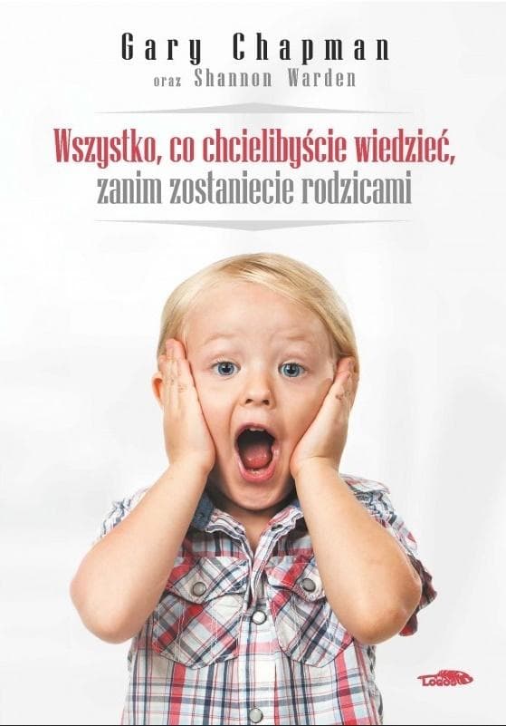 Wszystko, co chcielibyście wiedzieć - poradnik Gary Chapman