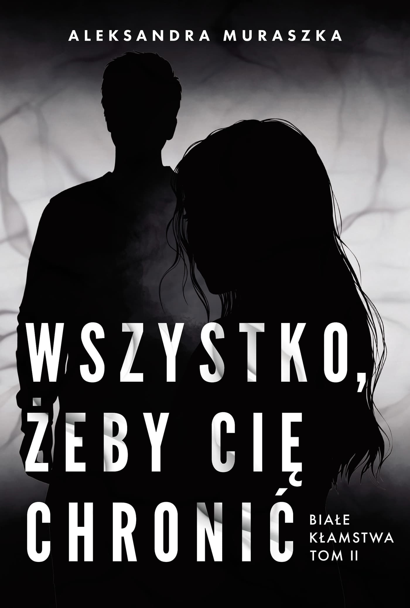 Wszystko, Żeby Cię Chronić Białe Kłamstwa. Tom 2