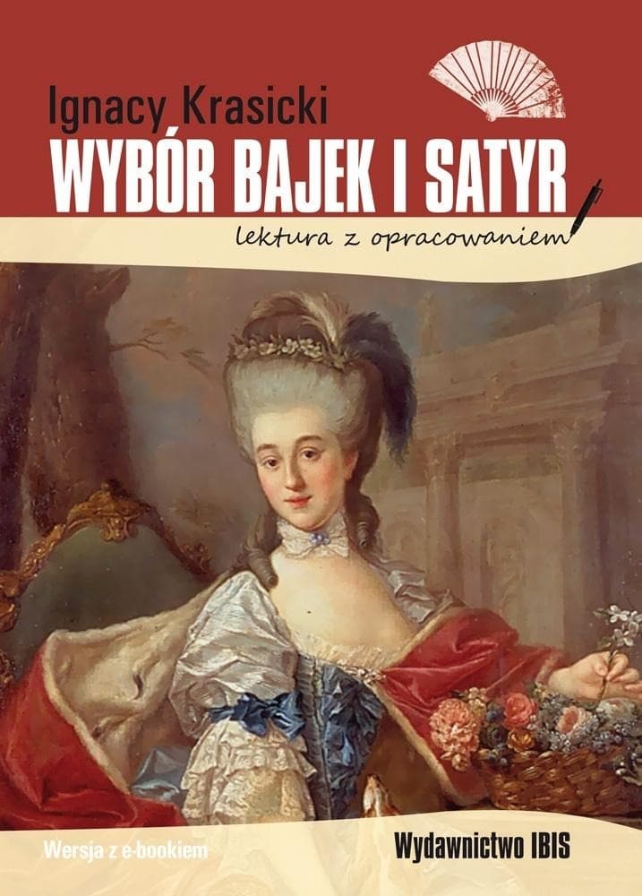 Wybór bajek i satyr Ignacego Krasickiego z opracowaniem