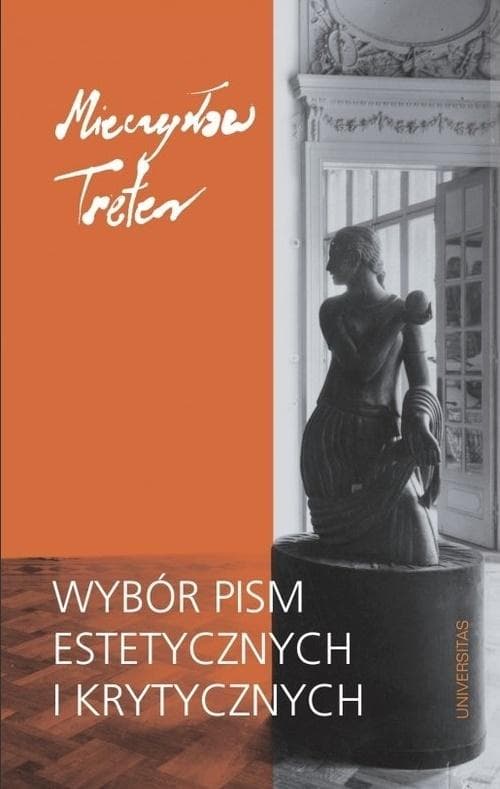 Wybór pism estetycznych i krytycznych Mieczysława Tretera