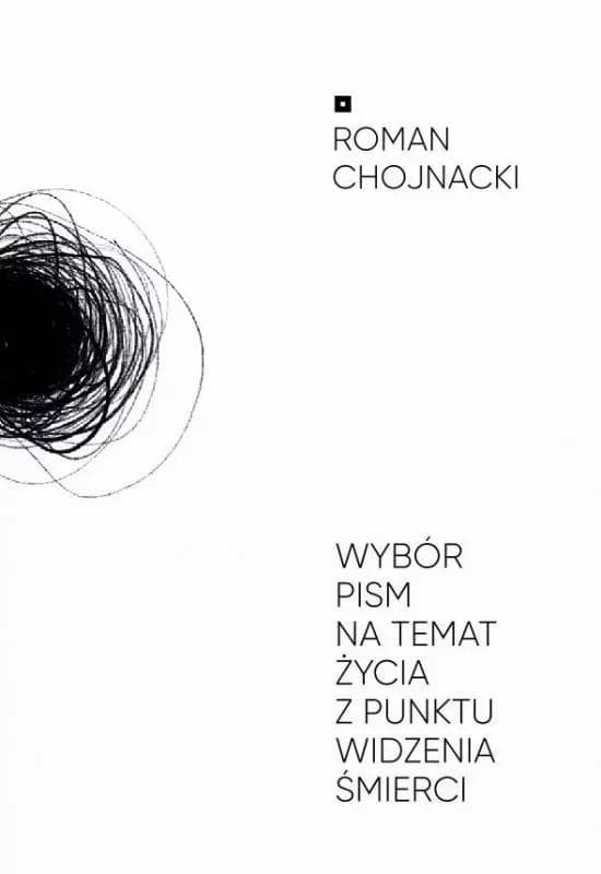 Wybór pism o życiu - Roman Chojnacki, 62 strony