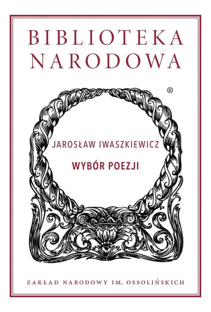 Wybór poezji Jarosława Iwaszkiewicza z XX wieku, wydanie 2021