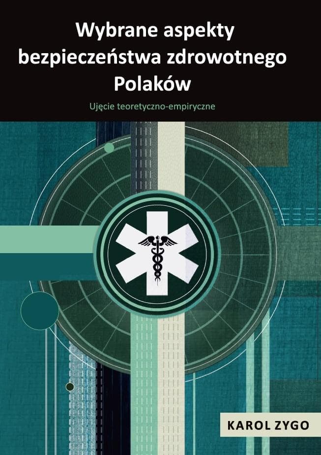 Wybrane aspekty bezpieczeństwa zdrowotnego Polaków - Karol Zygo