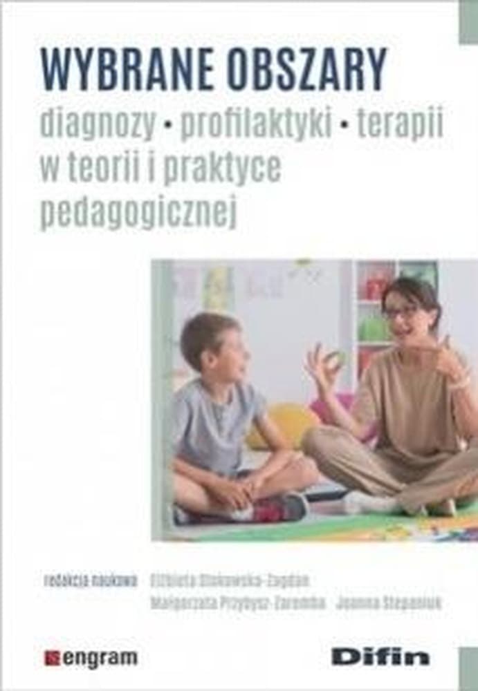 Wybrane obszary diagnozy, profilaktyki, terapii - praca zbiorowa