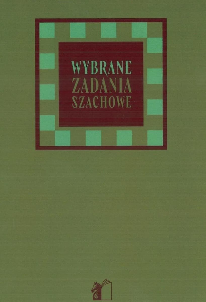 Wybrane zadania szachowe Kazimierz Grabowski 48 stron