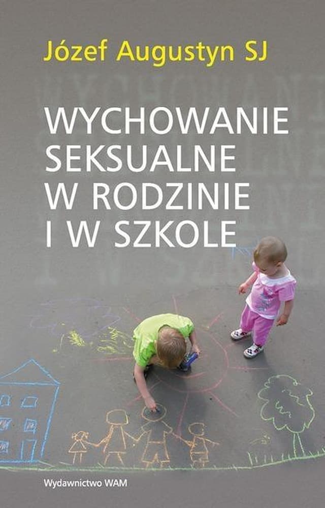 Wychowanie seksualne w rodzinie i szkole - poradnik dla rodziców