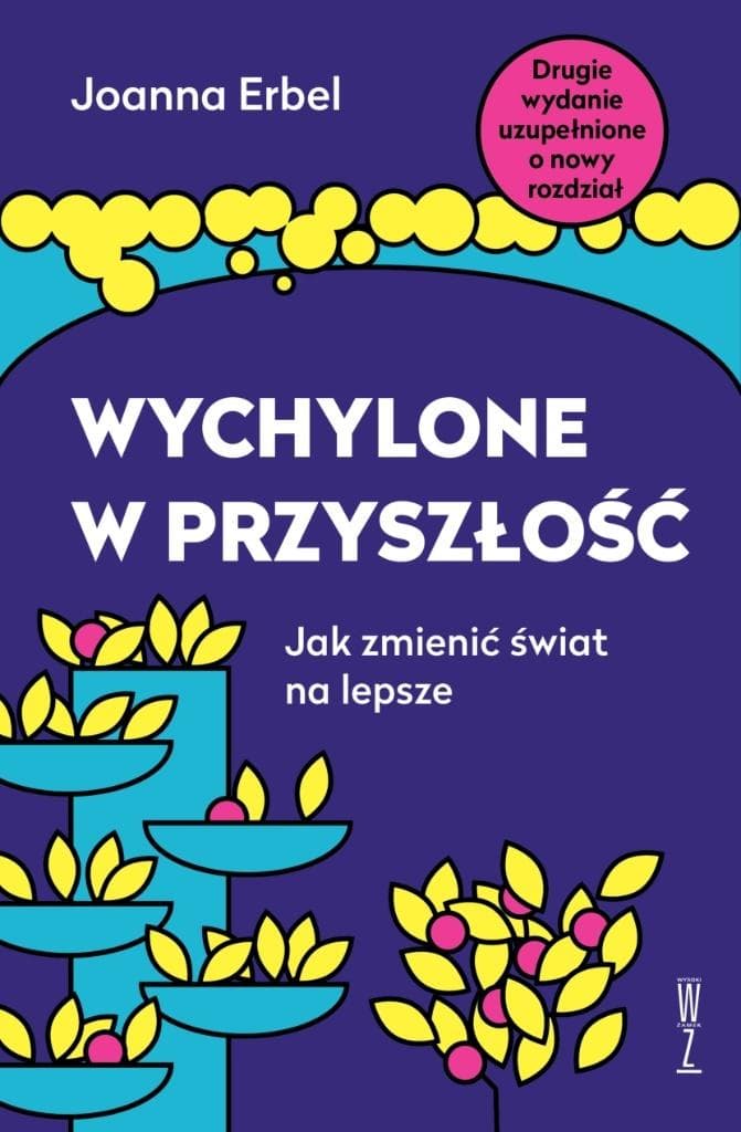 Wychylone w przyszłość - Joanna Erbel o budowaniu lepszego świata