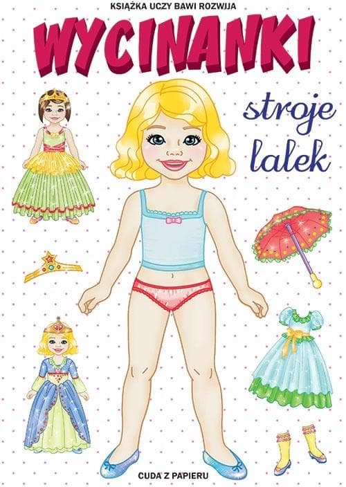 Wycinanki. Stroje lalek. Cuda z papieru - Anna Pietrzykowska