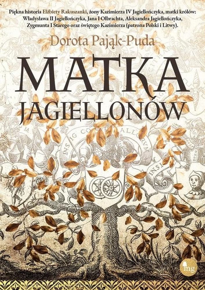Wydawnictwo MG - Matka Jagiellonów: Historia Elżbiety Habsburg, Królowej Polski