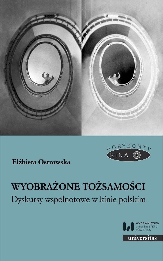 Wyobrażone tożsamości. Dyskursy wspólnotowe w kinie polskim - Elżbieta Ostrowska