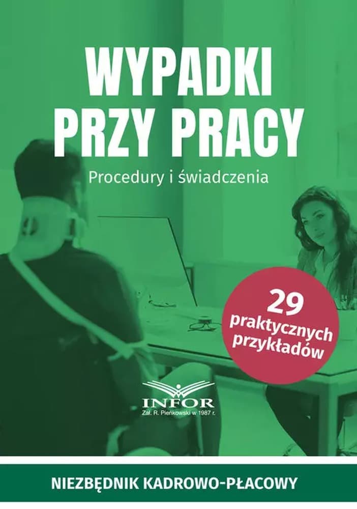 Wypadki przy pracy - procedury i świadczenia poradnik