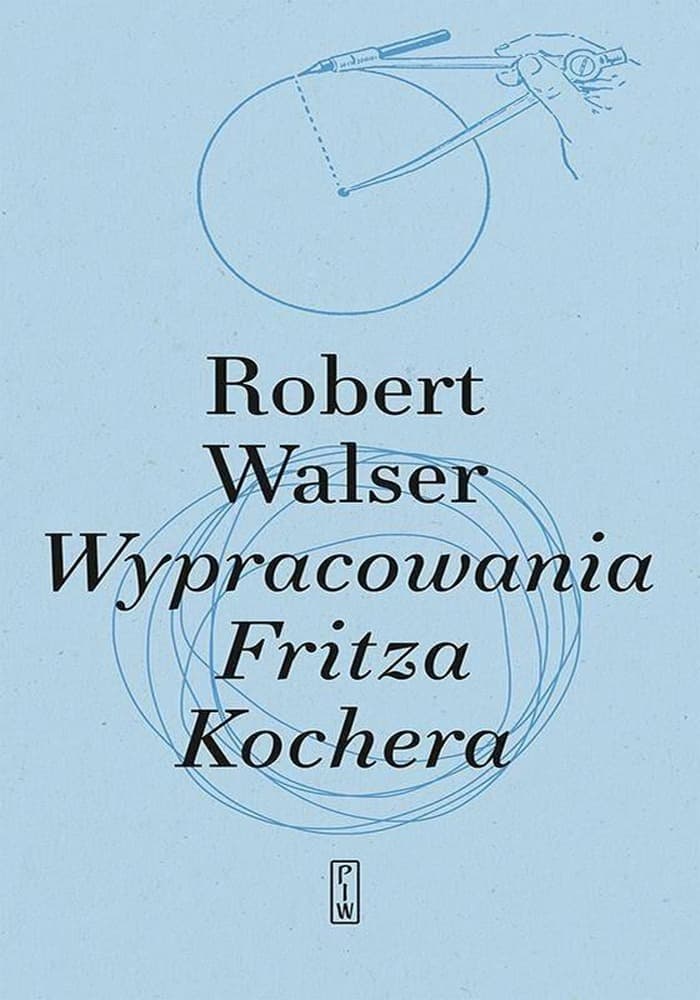 Wypracowania Fritza Kochera - Robert Walser (wydanie 2023)