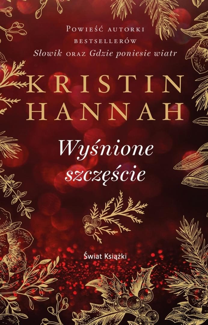 Powieść Wyśnione szczęście Kristin Hannah