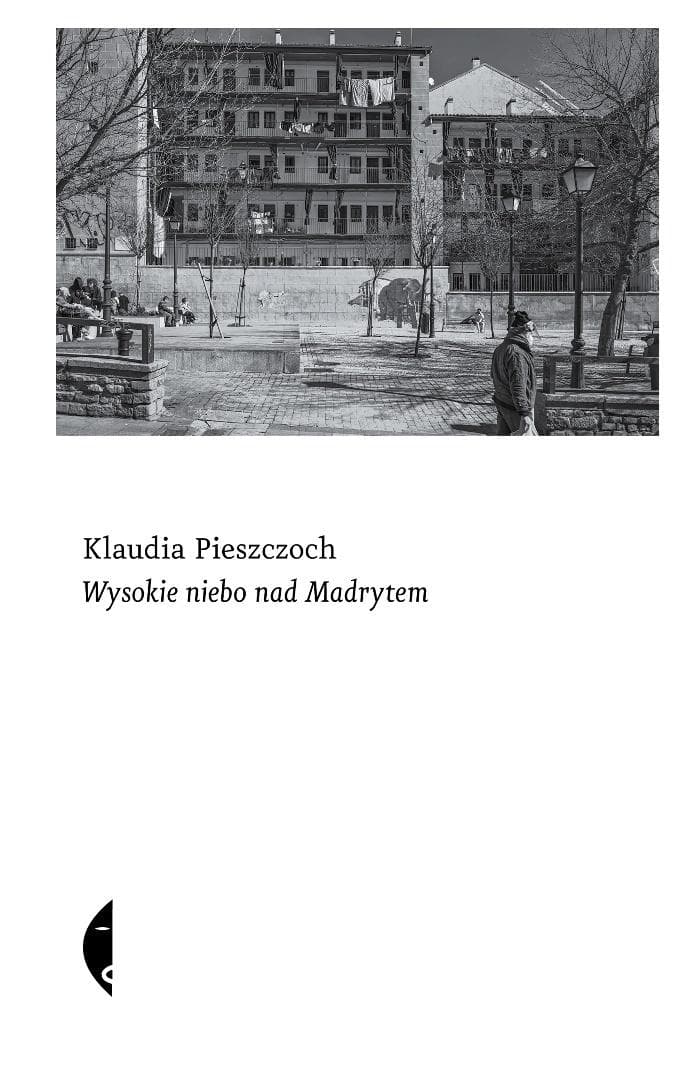 Wysokie niebo nad Madrytem - Klaudia Pieszczoch książka podróżnicza 416 stron
