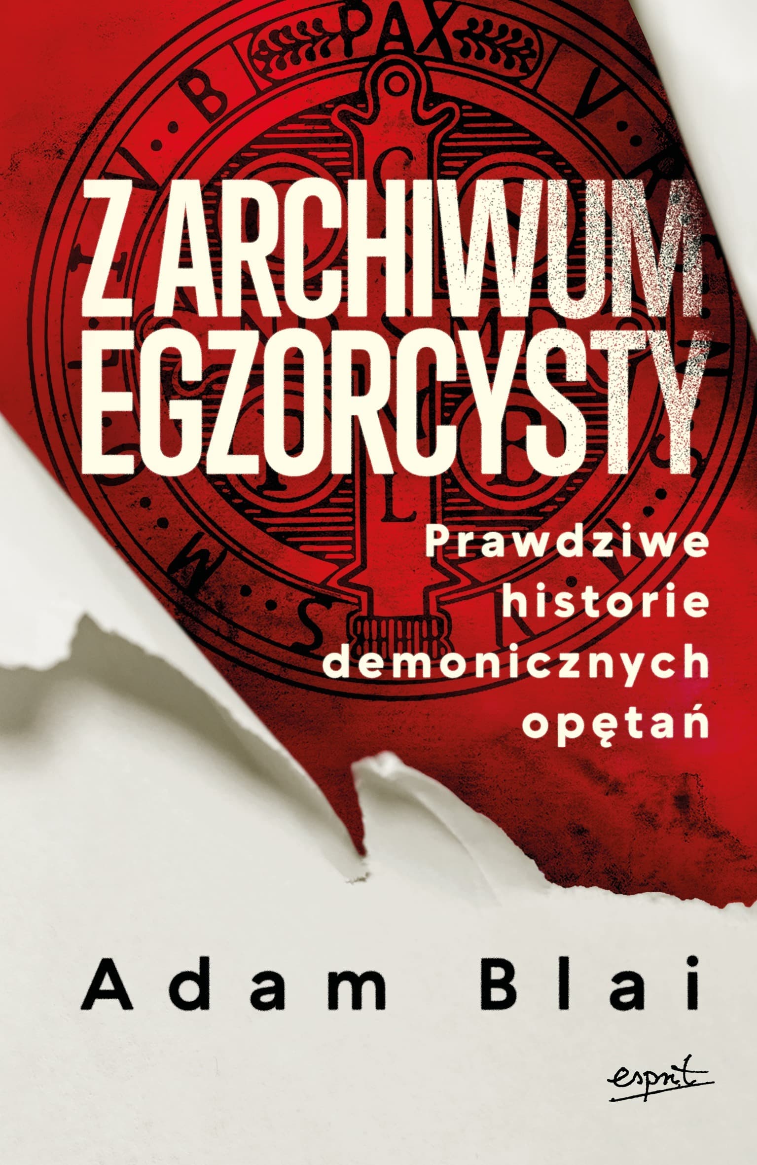 Z archiwum egzorcysty - Prawdziwe historie opętań