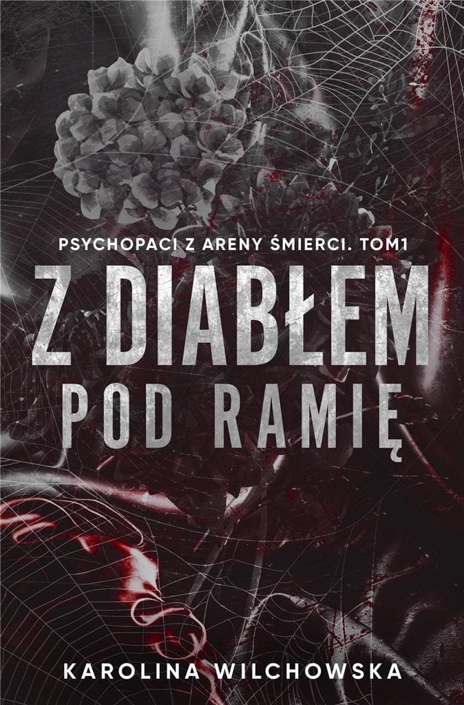 Z diabłem pod ramię. Psychopaci z Areny Śmierci. Tom 1