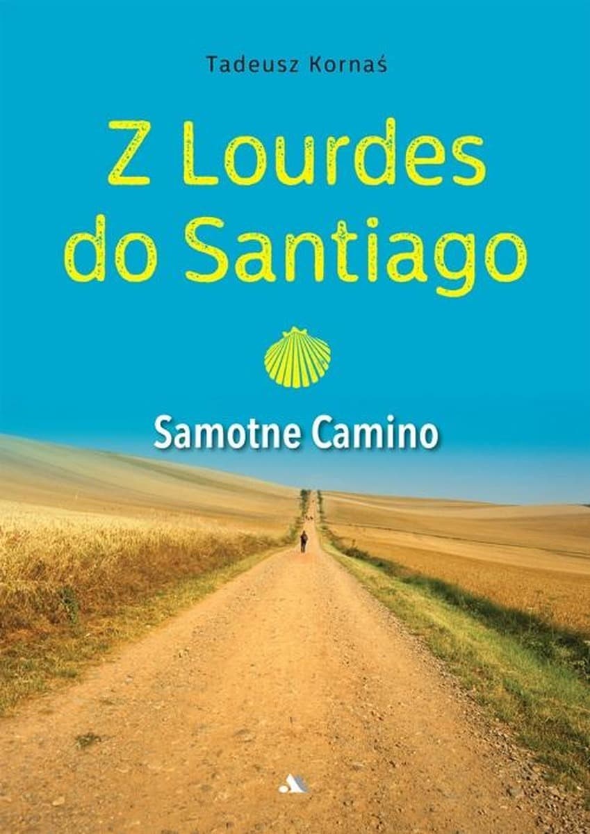 Z Lourdes do Santiago. Samotna pielgrzymka