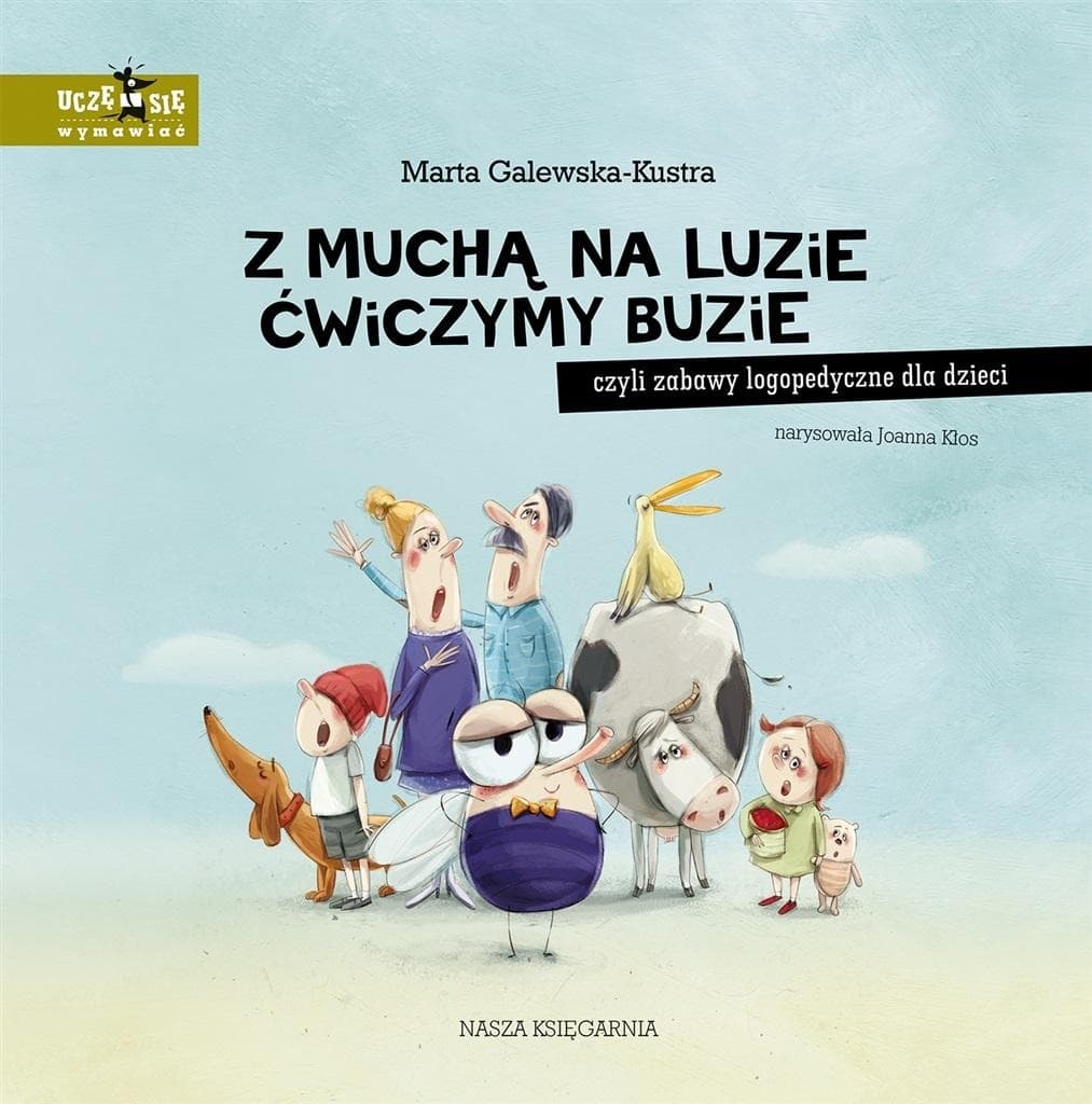 Z muchą na luzie ćwiczymy buzie - zabawy logopedyczne dla dzieci wyd 2023