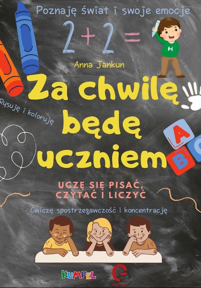 Za chwilę będę uczniem Uczę się pisać czytać i liczyć