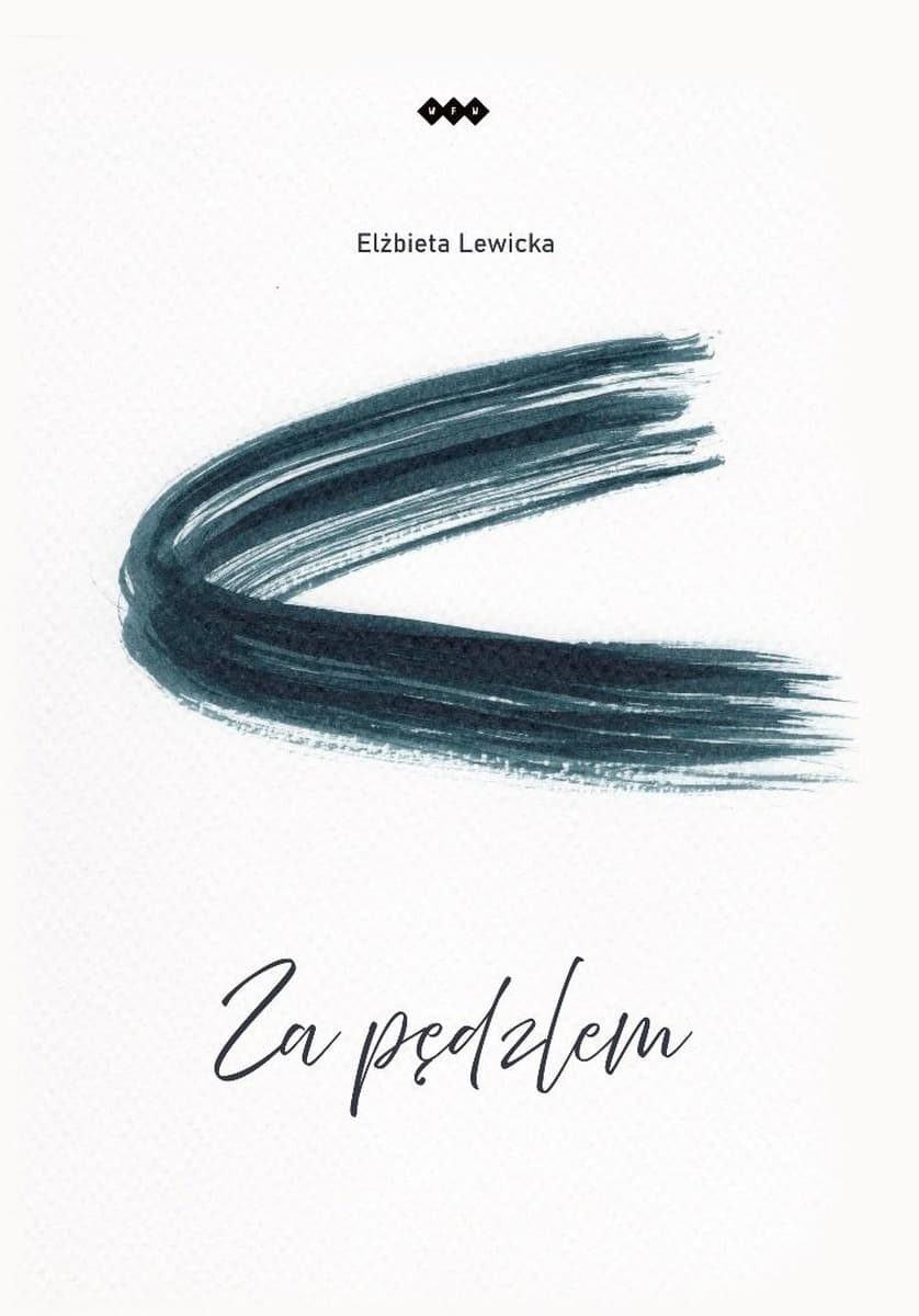 Za pędzlem - tom poezji Elżbiety Lewickiej 74 strony