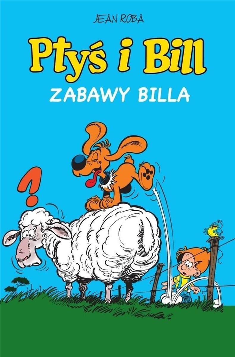 Zabawy Billa. Ptyś i Bill. Tom 8