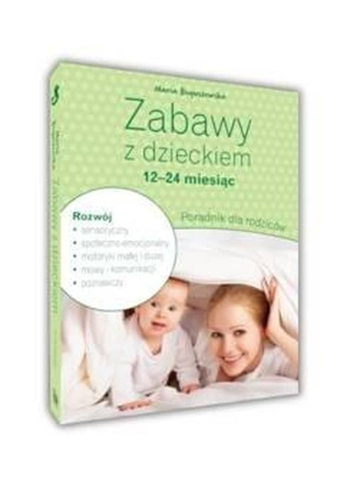 Zabawy edukacyjne dla dzieci w wieku 12-14 miesięcy Maria Boguszewska