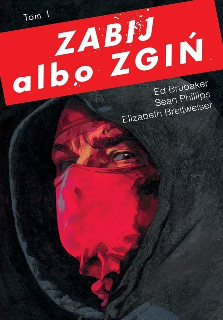 Zabij albo zgiń Tom 1 zeszyt 2 - Ed Brubaker, Sean Phillips