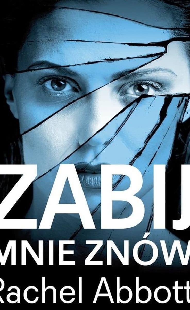 Zabij mnie znów Rachel Abbott powieść kryminalna