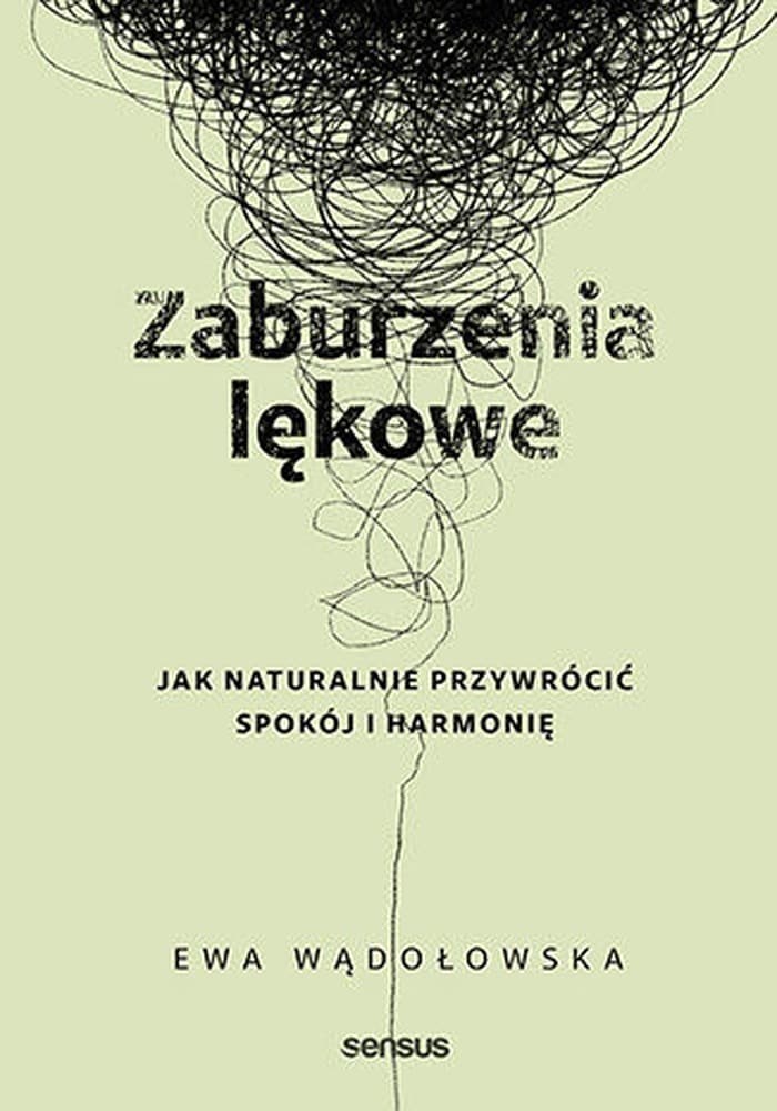 Zaburzenia lękowe. Poradnik o spokoju i harmonii
