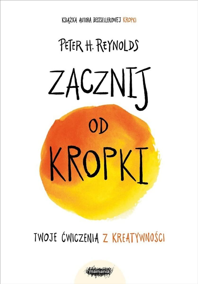 Zacznij od kropki - książka Petera H. Reynoldsa