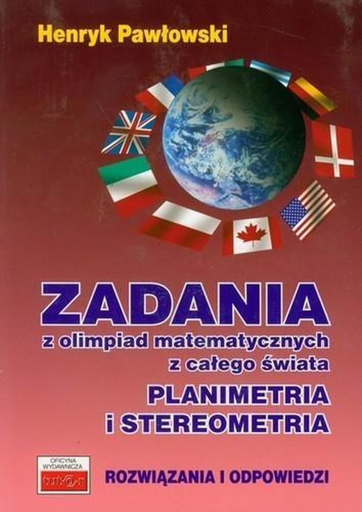 Zadania z olimpiad matematycznych z całego świata Planimetria i Stereometria