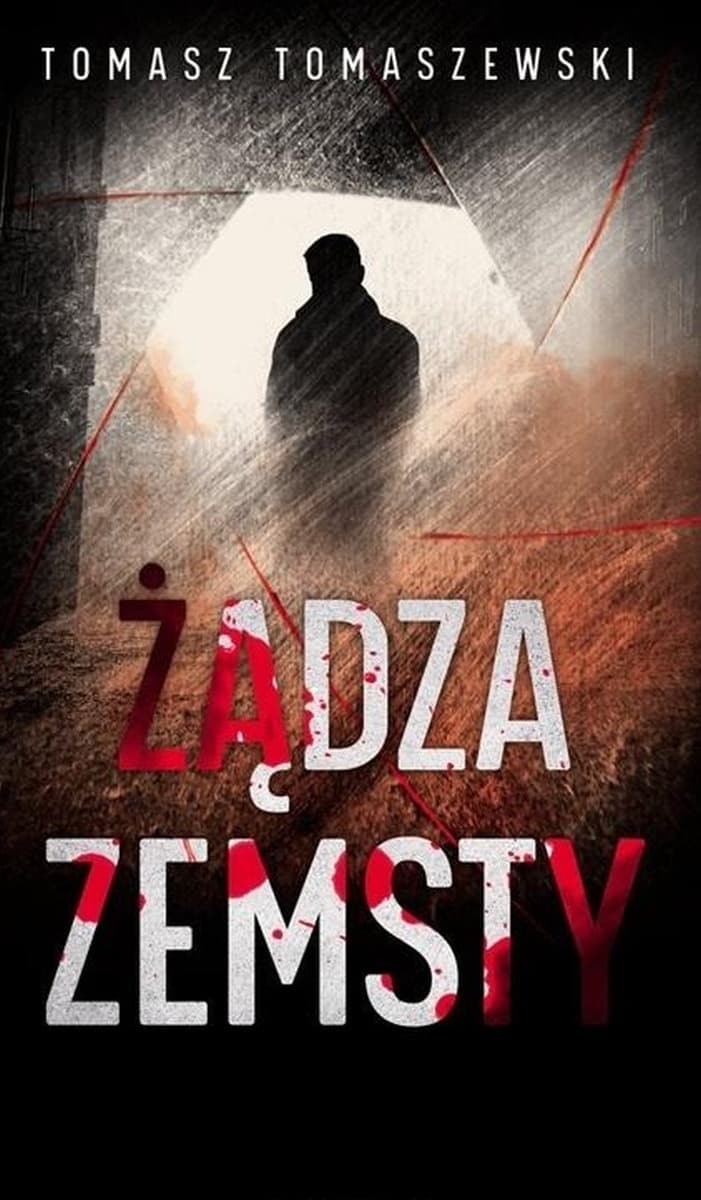 Żądza zemsty - Tomasz Tomaszewski - powieść kryminalna