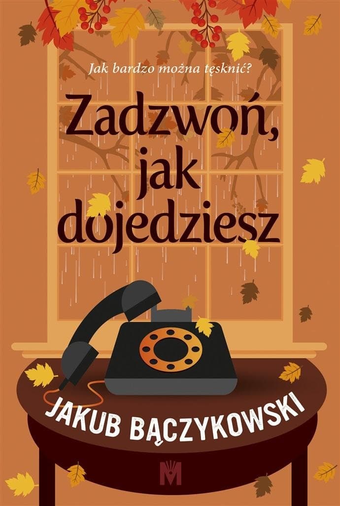 Zadzwoń, jak dojedziesz Opowieść o rodzinnych relacjach