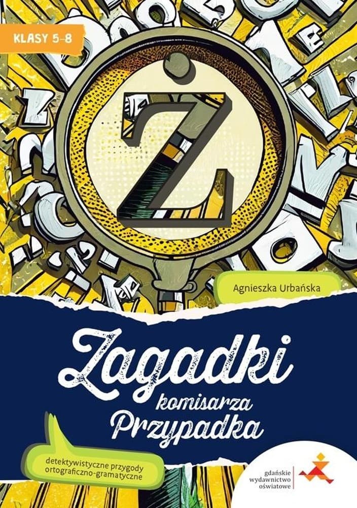 Zagadki komisarza Przypadka. Detektywistyczna gra ortograficzna dla dzieci