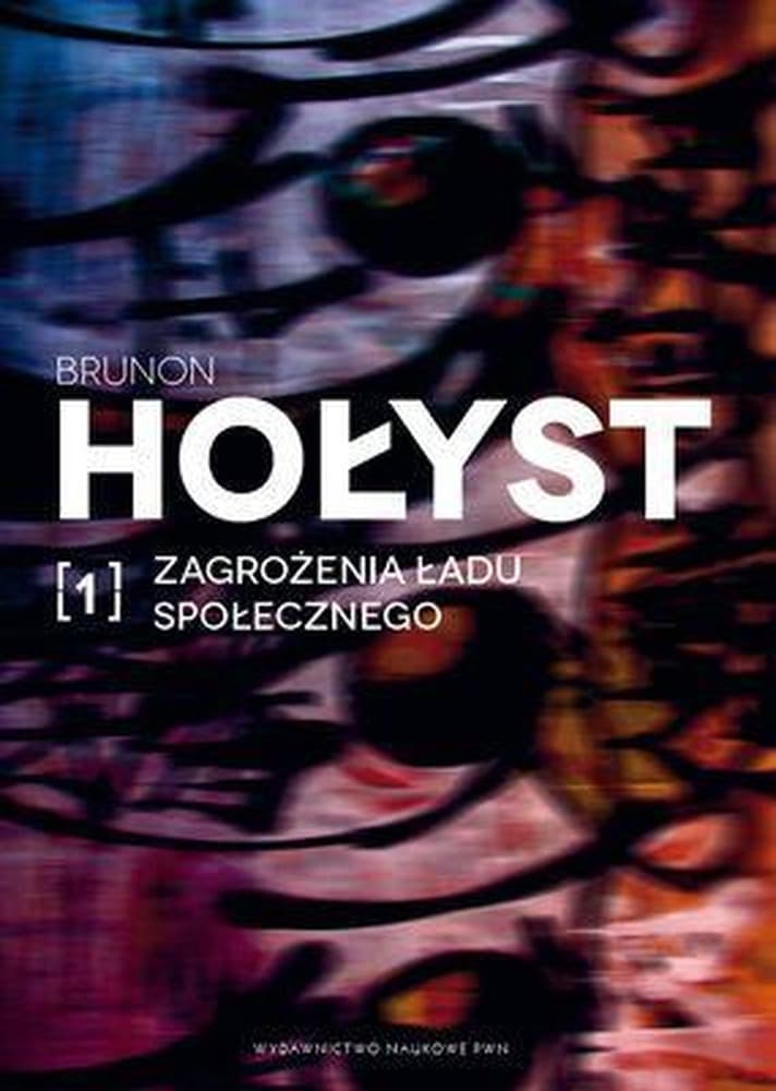 Zagrożenia ładu społecznego Tom 1 - Brunon Hołyst