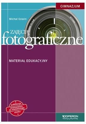 Zajęcia fotograficzne dla klas 1-3 Gimnazjum - Materiały edukacyjne Operon